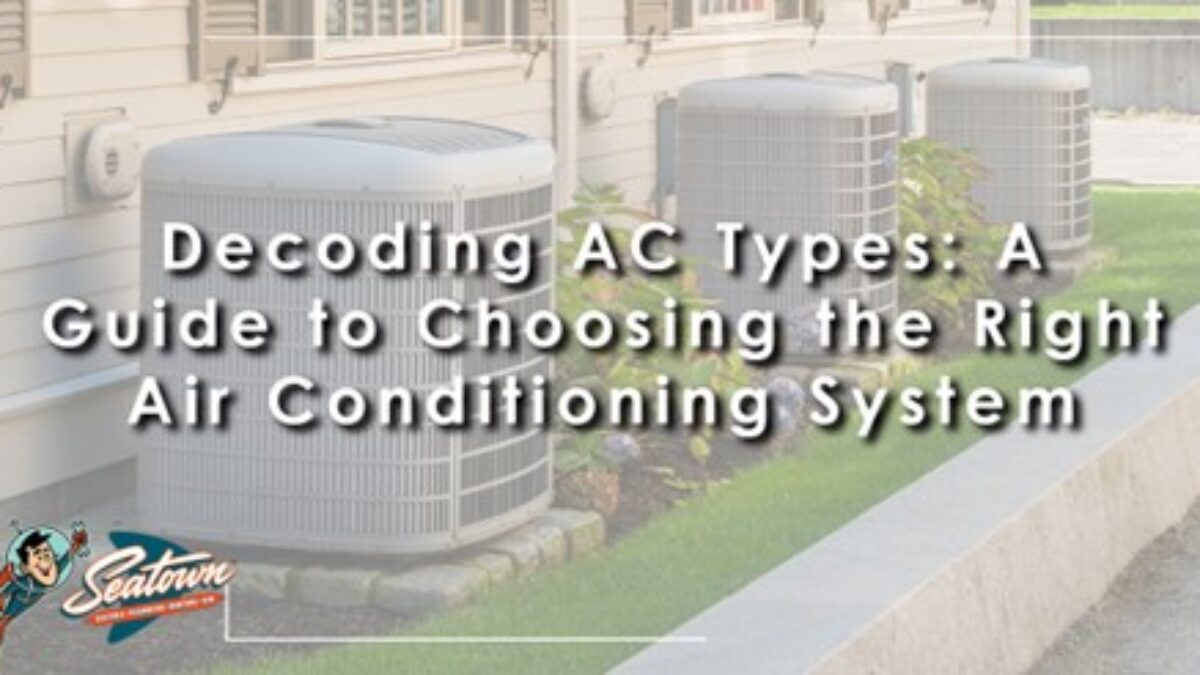 Decoding AC Types: A Guide to Choosing the Right Air Conditioning