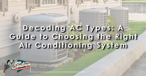 Featured image for “Decoding AC Types: A Guide to Choosing the Right Air Conditioning System”